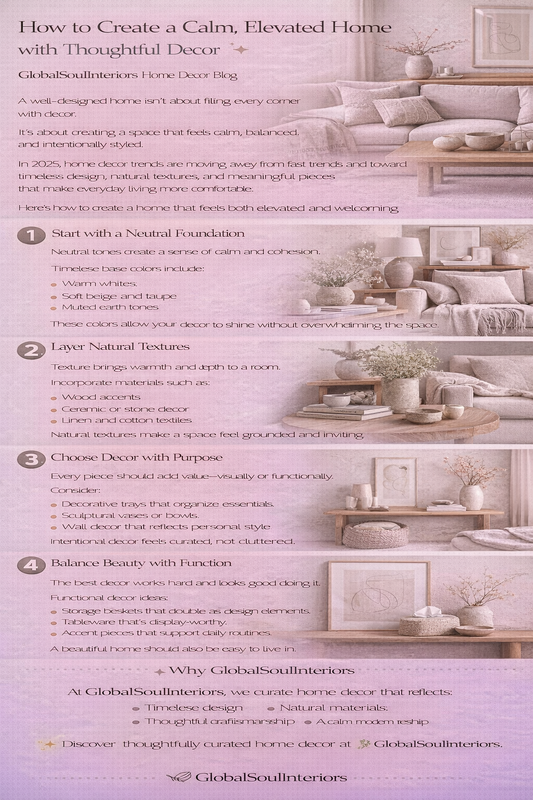 How to Create a Calm, Elevated Home with Thoughtful Decor GlobalSoulInteriors
